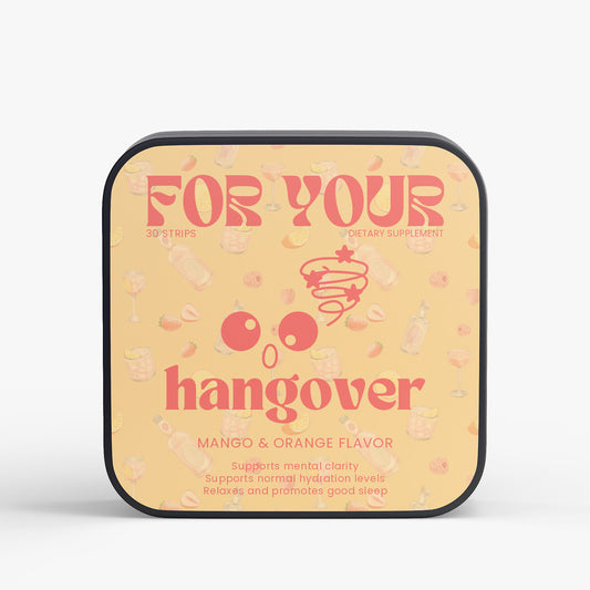 FOR YOUR | Hangover